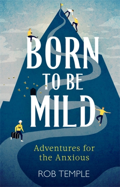 Born to be Mild : Adventures for the Anxious-9780751574746