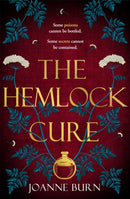 The Hemlock Cure : "A beautifully written story of the women of Eyam" Jennifer Saint, author of ARIADNE-9780751581928