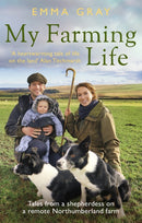 My Farming Life : Tales from a shepherdess on a remote Northumberland farm-9780751582017