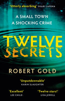 Twelve Secrets : The Sunday Times bestselling thriller everybody is talking about-9780751582765
