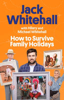 How to Survive Family Holidays : The hilarious memoir from the stars of Travels with my Father-9780751583908