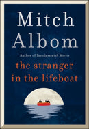 The Stranger in the Lifeboat : The uplifting new novel from the bestselling author of Tuesdays with Morrie-9780751584530