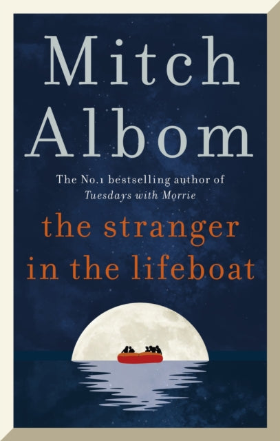 The Stranger in the Lifeboat : The uplifting new novel from the bestselling author of Tuesdays with Morrie-9780751584561