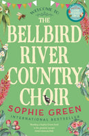 The Bellbird River Country Choir : A heartwarming story about new friends and new starts from the international bestseller-9780751585186