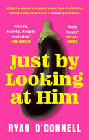 Just By Looking at Him : The ONLY book you need to read this LGBTQ+ Pride season, from a hilarious new voice-9780751585469
