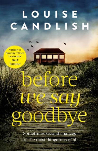Before We Say Goodbye : The addictive, heart-wrenching novel from the Sunday Times bestselling author-9780751585698