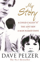My Story : The complete bestselling trilogy (A Child Called It, The Lost Boy, A Man Named Dave)-9780752864013