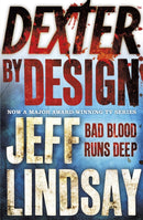 Dexter by Design : The GRIPPING thriller that's inspired the Showtime series DEXTER: ORIGINAL SIN and DEXTER: RESURRECTION (Book Four)-9780752884615