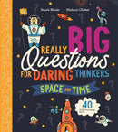 Really Big Questions For Daring Thinkers: Space and Time : Over 40 mind-bending facts-9780753448878