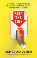 Skip the Line : Ingenious, Simple Strategies to Propel Yourself to Wealth, Success and Happiness-9780753557969