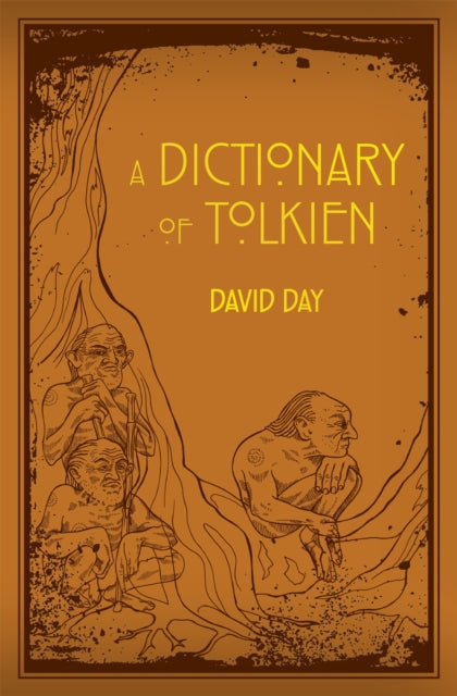 A Dictionary of Tolkien : An A-Z Guide to the Creatures, Plants, Events and Places of Tolkien's World-9780753728277