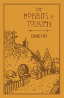 The Hobbits of Tolkien : An Illustrated Exploration of Tolkien's Hobbits, and the Sources that Inspired his Work from Myth, Literature and History-9780753733783