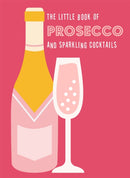 The Little Book of Prosecco and Sparkling Cocktails-9780753735091