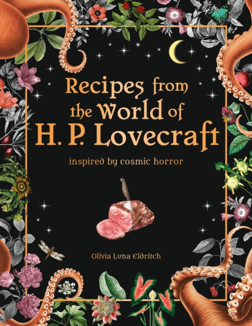 Recipes from the World of H.P Lovecraft : Recipes inspired by cosmic horror-9780753735312