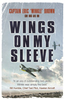 Wings on My Sleeve : The fascinating autobiography of one of the world's greatest test pilots-9780753822098