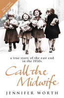 Call The Midwife : A True Story Of The East End In The 1950s-9780753823835