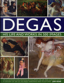 Degas: His Life and Works in 500 Images-9780754823889