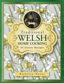 Traditional Welsh Home Cooking : 65 Classic Recipes-9780754833680
