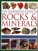 The Illustrated Guide to Rocks & Minerals : How to find, identify and collect the world's most fascinating specimens, with over 800 detailed photographs-9780754834427