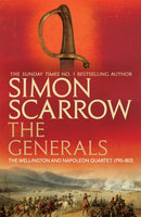 The Generals (Wellington and Napoleon 2)-9780755324361