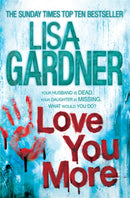 Love You More (Detective D.D. Warren 5) : An intense thriller about how far you'd go to protect your child-9780755390632