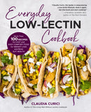 Everyday Low-Lectin Cookbook : More than 100 Recipes for Fast and Easy Comfort Food for Weight Loss and Peak Gut Health-9780760377338