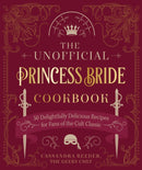 The Unofficial Princess Bride Cookbook : 50 Delightfully Delicious Recipes for Fans of the Cult Classic-9780760377567