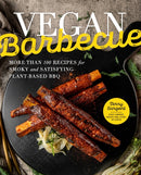 Vegan Barbecue : More Than 100 Recipes for Smoky and Satisfying Plant-Based BBQ-9780760377895