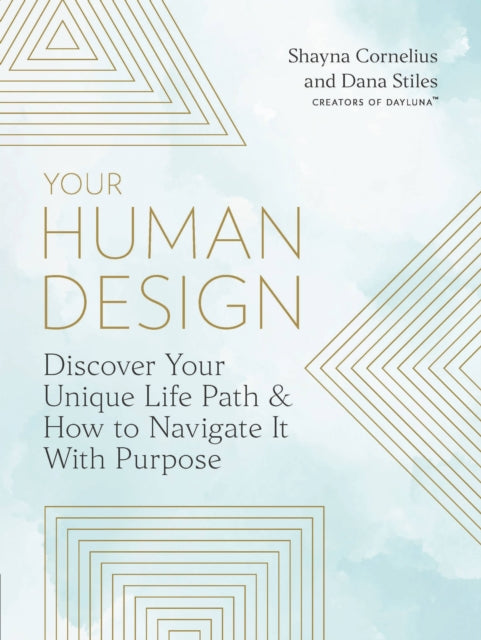 Your Human Design : Use Your Unique Energy Type to Manifest the Life You Were Born For-9780760379141