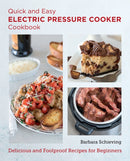 Quick and Easy Electric Pressure Cooker Cookbook : Delicious and Foolproof Recipes for Beginners-9780760383483