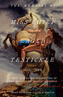 The Memoirs of Miss Chief Eagle Testickle: Vol. 1 : A True and Exact Accounting of the History of Turtle Island-9780771061226