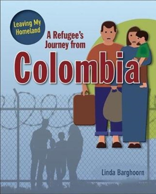 A Refugee's Journey From Colombia-9780778736783