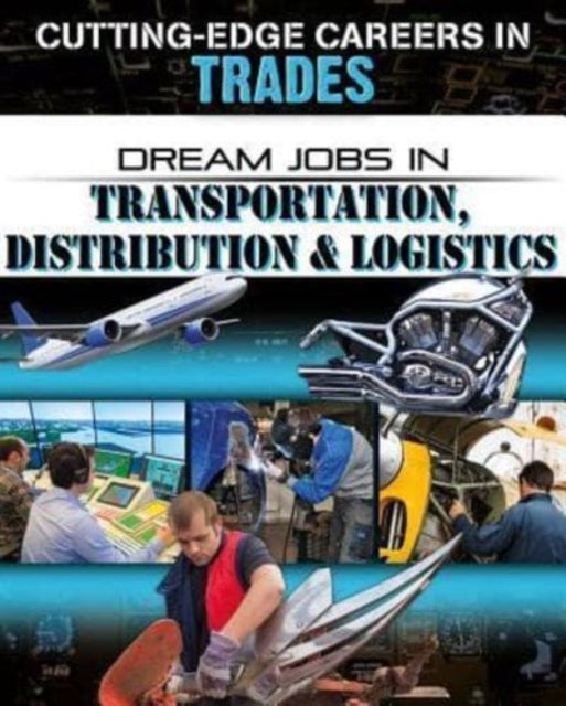 Dream Jobs Transportation Distribution and Logistics-9780778744580