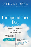 Independence Day : What I Learned About Retirement from Some Who've Done It and Some Who Never Will-9780785290117