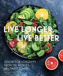 Live Longer, Live Better : Lessons for Longevity from the World's Healthiest Zones Volume 12-9780785842002
