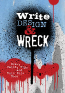 Write, Design & Wreck : Draw, Paint, Rip, and Ruin this Book-9780785842026
