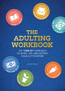 The Adulting Workbook : The "I Did It!" Approach to Work, Life, and Getting Your Act Together-9780785843245