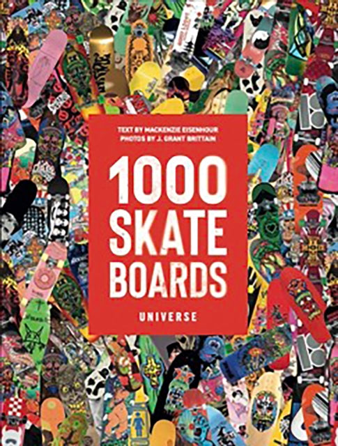 1000 Skateboards : A Guide to the World's Greatest Boards from Sport to Street-9780789341464