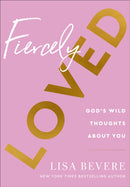 Fiercely Loved - God`s Wild Thoughts about You-9780800741709