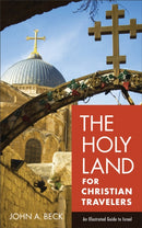 The Holy Land for Christian Travelers - An Illustrated Guide to Israel-9780801018923