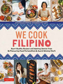 We Cook Filipino : Heart-Healthy Recipes and Inspiring Stories from 36 Filipino Food Personalities and Award-Winning Chefs-9780804854665