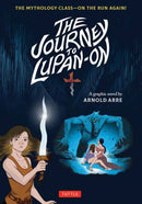 The Journey to Lupan-On : The Mythology Class--On the Run Again!-9780804855464