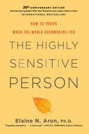 The Highly Sensitive Person : How To Thrive When The World Overwhelms You-9780806540573