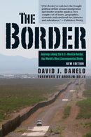 The Border : Journeys along the U.S.-Mexico Border, the World's Most Consequential Divide-9780811738033