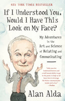 If I Understood You, Would I Have This Look on My Face? : My Adventures in the Art and Science of Relating and Communicating-9780812989151