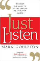 Just Listen : Discover the Secret to Getting Through to Absolutely Anyone-9780814436479