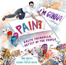 I'm Gonna Paint : Ralph Fasanella, Artist of the People-9780823450060