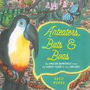 Anteaters, Bats & Boas : The Amazon Rainforest from the Forest Floor to the Treetops-9780823454266