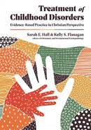 Treatment of Childhood Disorders - Evidence-Based Practice in Christian Perspective-9780830828685