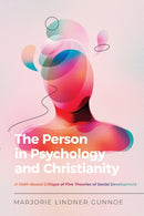 The Person in Psychology and Christianity - A Faith-Based Critique of Five Theories of Social Development-9780830828722